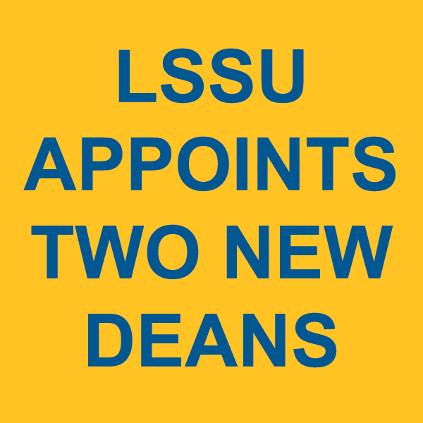 LSSU appoints two new deans